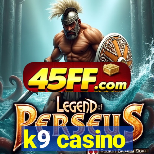 k9 casino